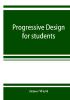 Progressive design for students