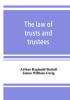 The law of trusts and trustees