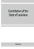 Constitution of the State of Louisiana