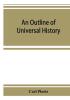 An Outline of Universal History