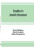 Studies in Jewish literature issued in honor of Professor Kaufmann Kohler Ph.D. president Hebrew Union College Cincinnati Ohio on the occasion of his seventieth birthday May the tenth nineteen hundred and thirteen