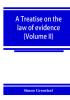 A treatise on the law of evidence (Volume II)