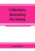 Collections illustrating the history of the Catholic religion in the counties of Cornwall Devon Dorset Somerset Wilts and Gloucester