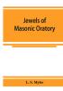 Jewels of masonic oratory