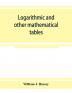 Logarithmic and other mathematical tables