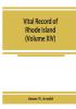 Vital record of Rhode Island : 1636-1850 : first series : births marriages and deaths : a family register for the people (Volume XIV)