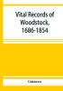 Vital records of Woodstock 1686-1854