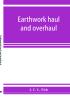 Earthwork haul and overhaul including economic distribution