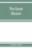 The great illusion; A Study of the Relation of Military Power to National Advantage