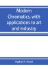 Modern chromatics with applications to art and industry