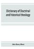 Dictionary of doctrinal and historical theology