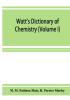 Watt's Dictionary of chemistry (Volume I)