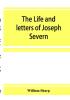 The life and letters of Joseph Severn