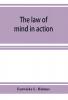 The law of mind in action; daily lessons and treatments in mental and spiritual science