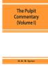 The pulpit commentary (Volume I)