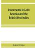 Investments in Latin America and the British West Indies