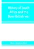 History of South Africa and the Boer-British war. Blood and gold in Africa. The matchless drama of the dark continent from Pharaoh to Oom Paul. The Transvaal war and the final struggle between Briton and Boer over the gold of Ophir. A story of thrilling