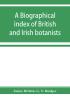 A biographical index of British and Irish botanists