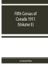 Fifth census of Canada 1911: Religions Origins Birthplace Citizenship Literacy and Infirmities by Provinces Districts and Sub-Districts (Volume II)