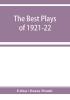 The Best plays of 1921-22 and the year book of the Drama in America