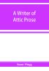 A writer of Attic prose; models from Xenophon exercises and guide a vocabulary of Attic prose usage