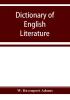 Dictionary of English literature; being a comprehensive guide to English authors and their works