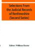 Selections from the judicial records of Renfrewshire. Illustrative of the administration of the laws in the county and manners and condition of the inhabitants in the seventeenth and eighteenth centuries (Second series)