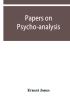 Papers on psycho-analysis