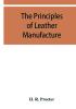 The principles of leather manufacture