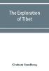 The exploration of Tibet