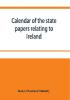 Calendar of the state papers relating to Ireland preserved in the Public Record Office. September 1669 December 1670 with Addenda 1625-70