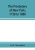 The presbytery of New York 1738 to 1888