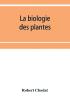 La biologie des plantes