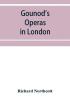 Gounod's operas in London