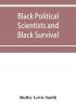 Black Political Scientists and Black Survival