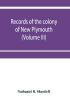 Records of the colony of New Plymouth in New England (Volume III) 1651-1661