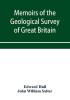 Memoirs of the Geological Survey of Great Britain and the Museum of Practical Geology. the Geology of the Country Around Oldham Including Manchester and Its Suburbs. (Sheet 88 S.W. and the corresponding six-inch maps 88 89 96 97 104 105 111 112;