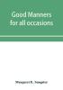 Good manners for all occasions including etiquette of cards wedding announcements and invitations