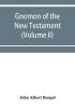 Gnomon of the New Testament (Volume II)