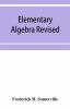 Elementary algebra revised