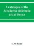 A catalogue of the Accademia delle belle arti at Venice