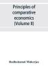 Principles of comparative economics (Volume II)