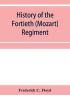 History of the Fortieth (Mozart) regiment New York Volunteers which was composed of four companies from New York four companies from Massachusetts and two companies from Pennsylvania