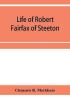 Life of Robert Fairfax of Steeton vice-admiral alderman and member for York A.D. 1666-1725