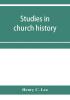 Studies in church history. The rise of the temporal power.--Benefit of clergy.--Excommunication.--The early church and slavery