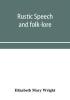 Rustic speech and folk-lore