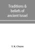 Traditions & beliefs of ancient Israel