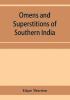 Omens and superstitions of southern India