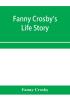 Fanny Crosby's life story