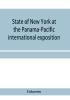 State of New York at the Panama-Pacific international exposition San Francisco California February twentieth to December fourth 1915